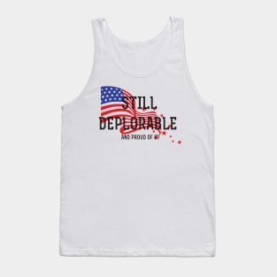 Still Deplorable and Proud Of It! Tank Top